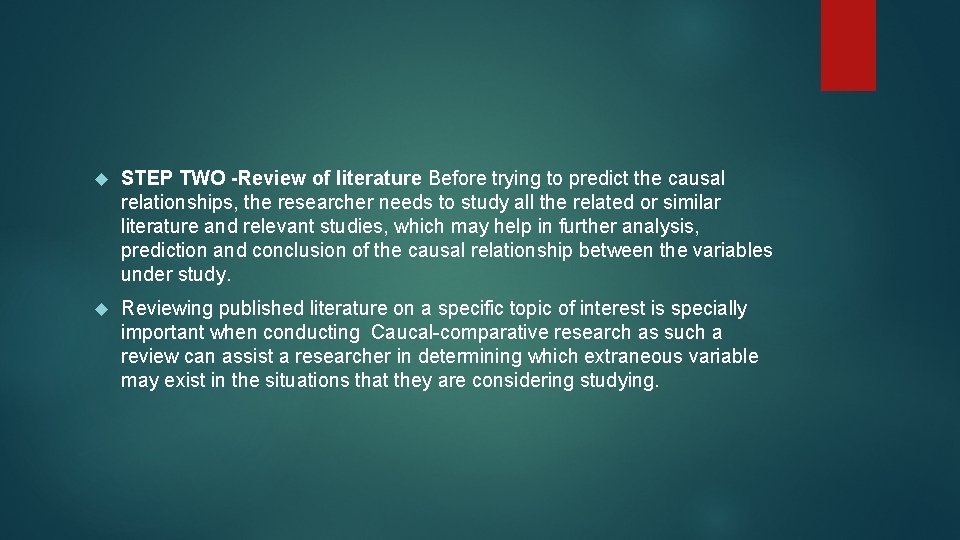  STEP TWO -Review of literature Before trying to predict the causal relationships, the