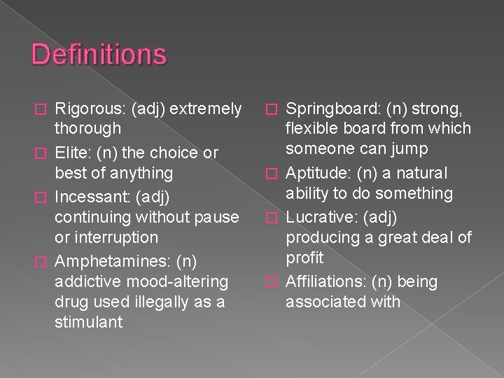 Definitions Rigorous: (adj) extremely thorough � Elite: (n) the choice or best of anything