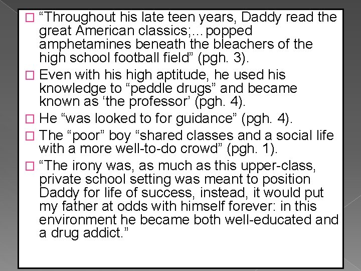 “Throughout his late teen years, Daddy read the great American classics; …popped amphetamines beneath