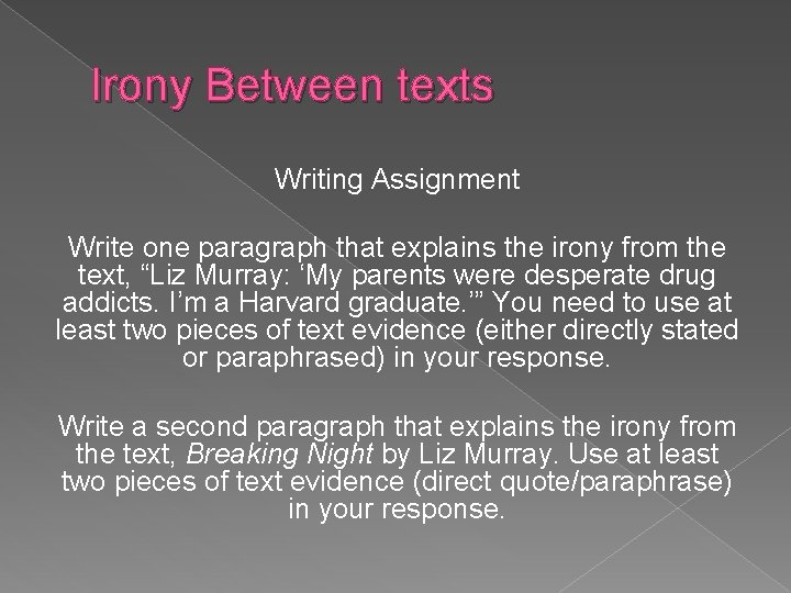 Irony Between texts Writing Assignment Write one paragraph that explains the irony from the