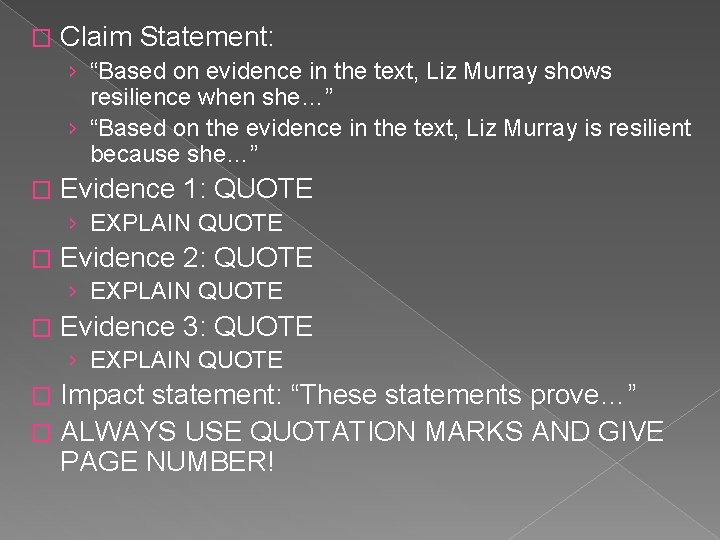 � Claim Statement: › “Based on evidence in the text, Liz Murray shows resilience