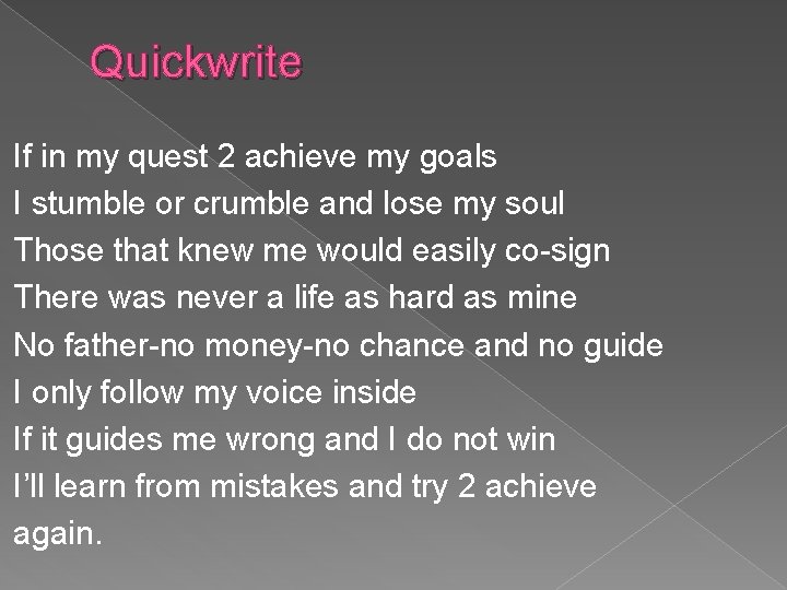 Quickwrite If in my quest 2 achieve my goals I stumble or crumble and