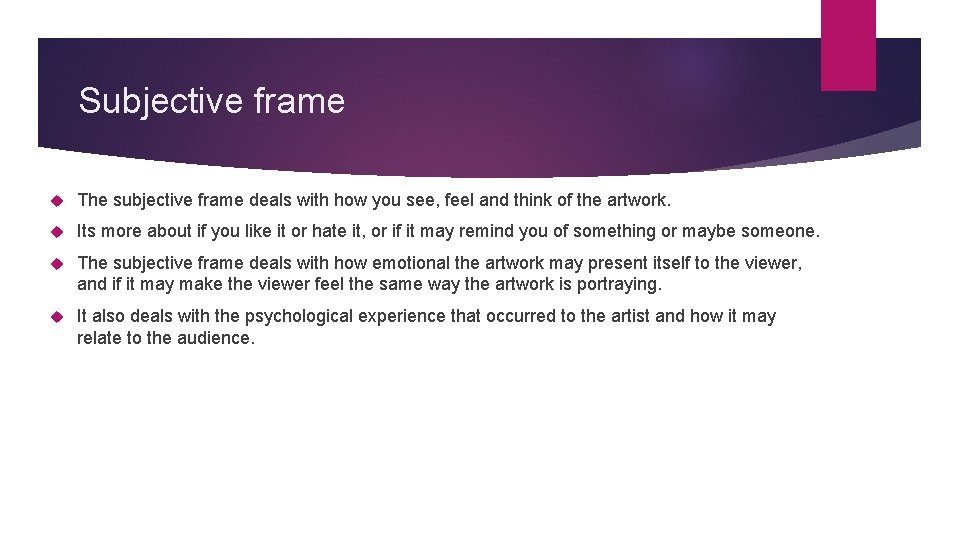 Subjective frame The subjective frame deals with how you see, feel and think of
