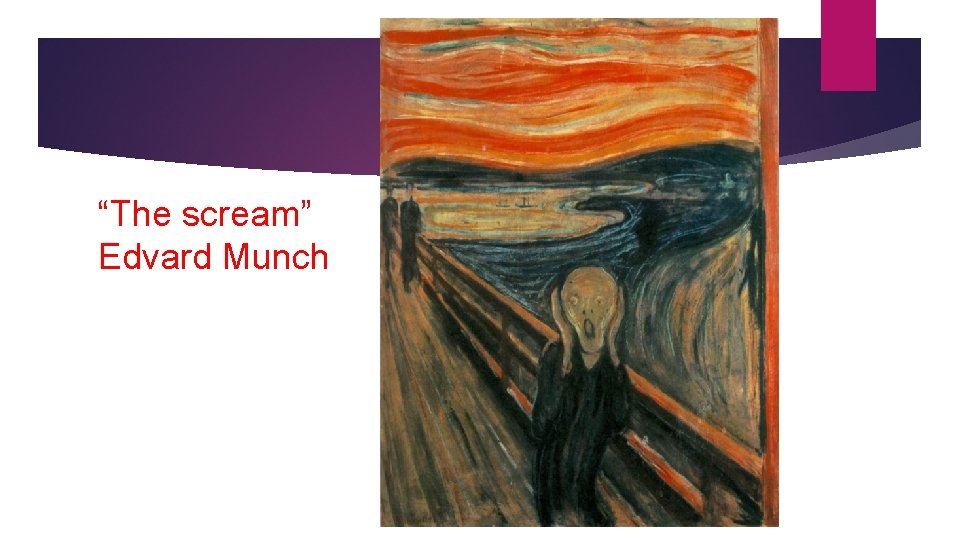 “The scream” Edvard Munch 