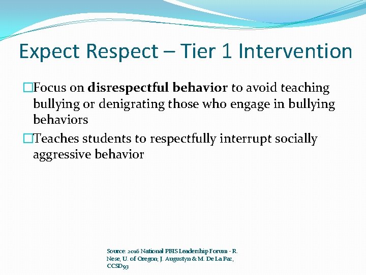 Expect Respect – Tier 1 Intervention �Focus on disrespectful behavior to avoid teaching bullying