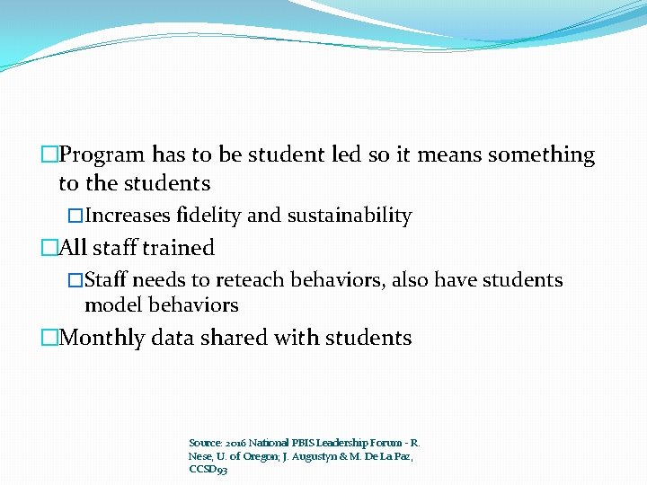 �Program has to be student led so it means something to the students �Increases