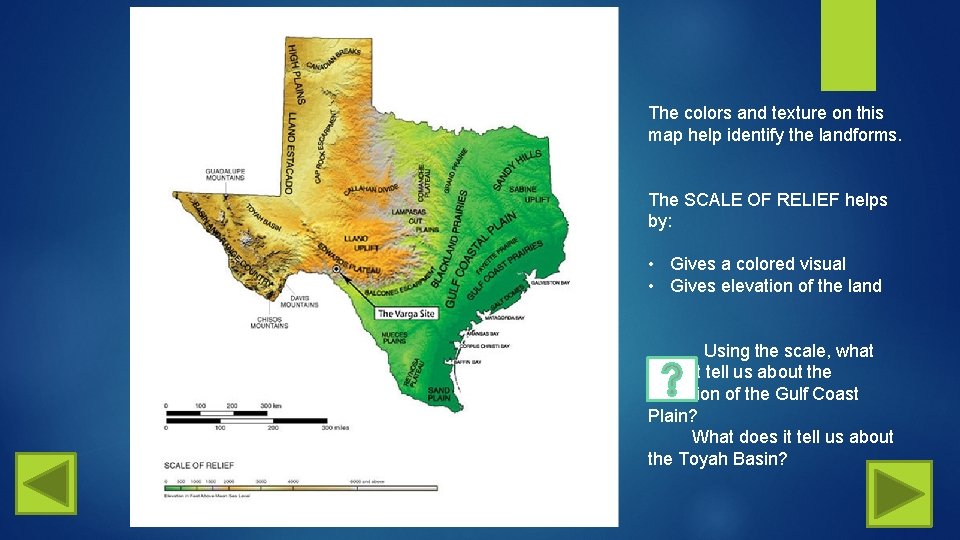 The colors and texture on this map help identify the landforms. The SCALE OF
