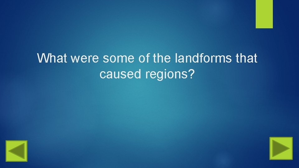 What were some of the landforms that caused regions? 