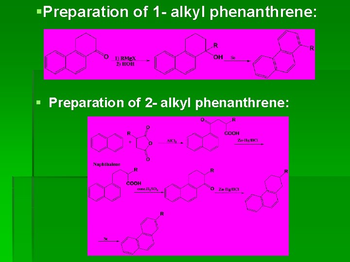 §Preparation of 1 - alkyl phenanthrene: § Preparation of 2 - alkyl phenanthrene: 