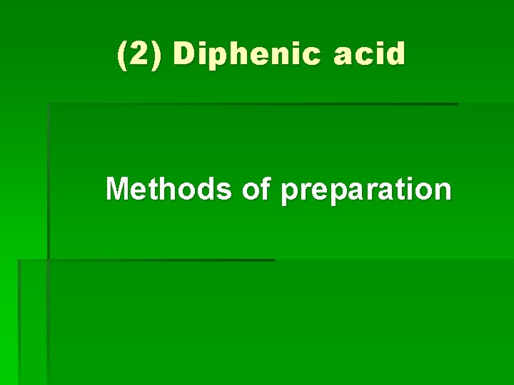 (2) Diphenic acid Methods of preparation (2) Diphenic acid Methods of preparation