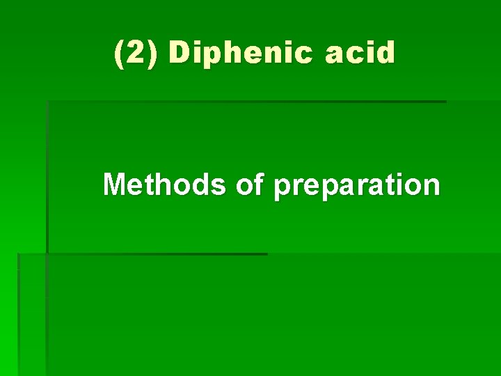 (2) Diphenic acid Methods of preparation 