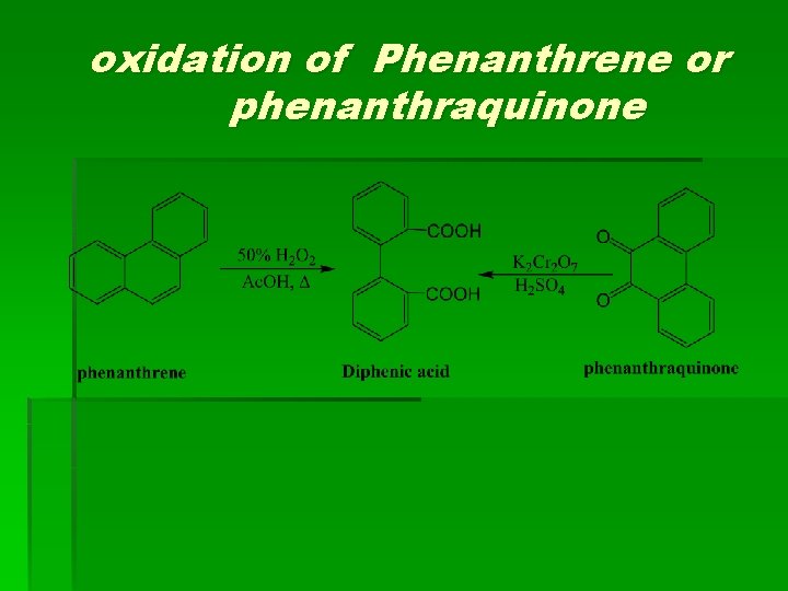 oxidation of Phenanthrene or phenanthraquinone 