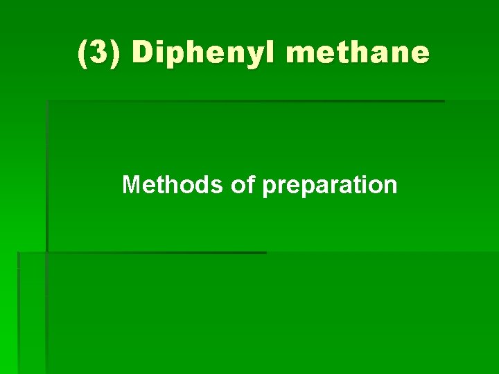 (3) Diphenyl methane Methods of preparation 