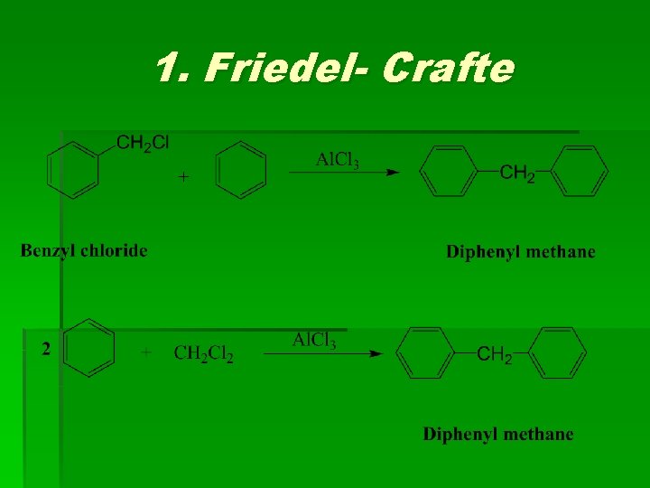 1. Friedel- Crafte 1. Friedel- Crafte