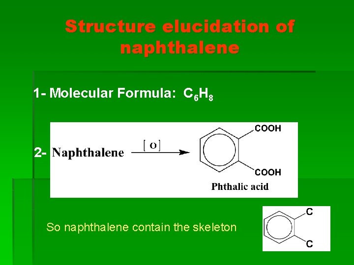 Structure elucidation of naphthalene 1 - Molecular Formula: C 6 H 8 2 -