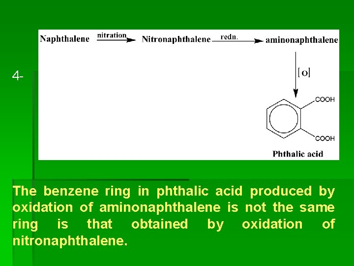4 - The benzene ring in phthalic acid produced by oxidation of aminonaphthalene is 4 - The benzene ring in phthalic acid produced by oxidation of aminonaphthalene is