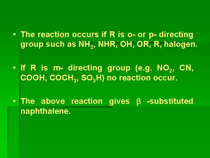 § The reaction occurs if R is o- or p- directing group such as § The reaction occurs if R is o- or p- directing group such as