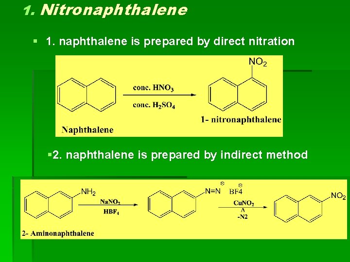 1. Nitronaphthalene § 1. naphthalene is prepared by direct nitration § 2. naphthalene is