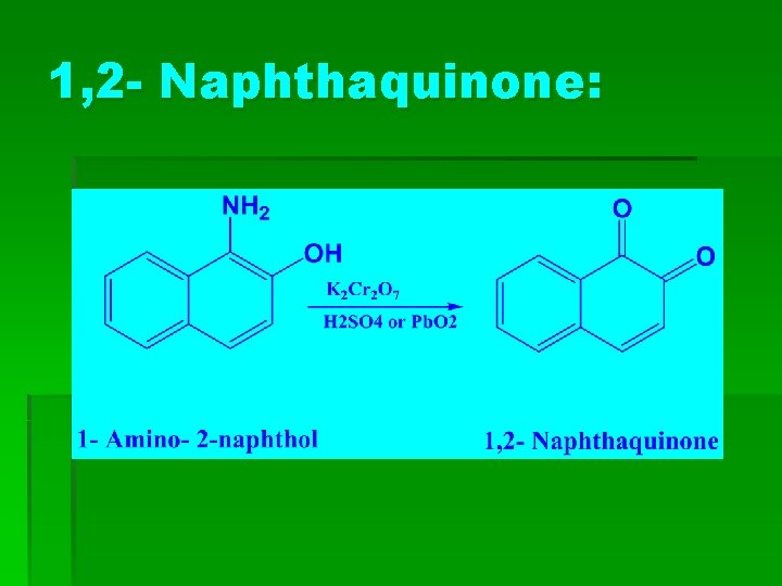 1, 2 - Naphthaquinone: 