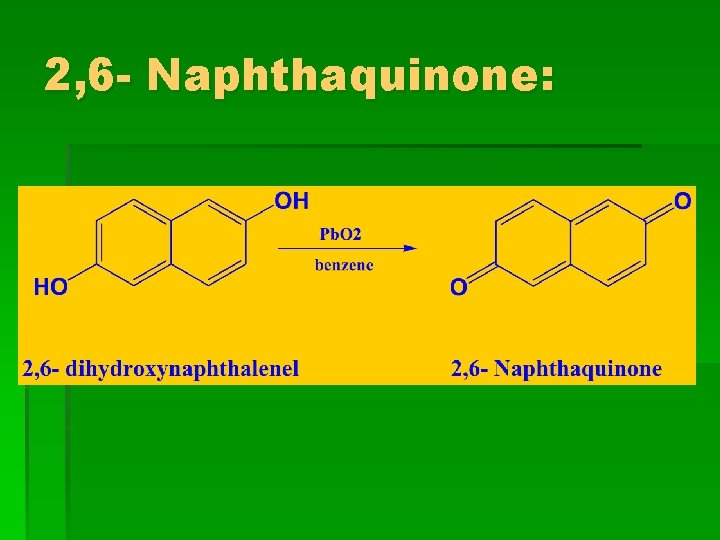 2, 6 - Naphthaquinone: 2, 6 - Naphthaquinone: