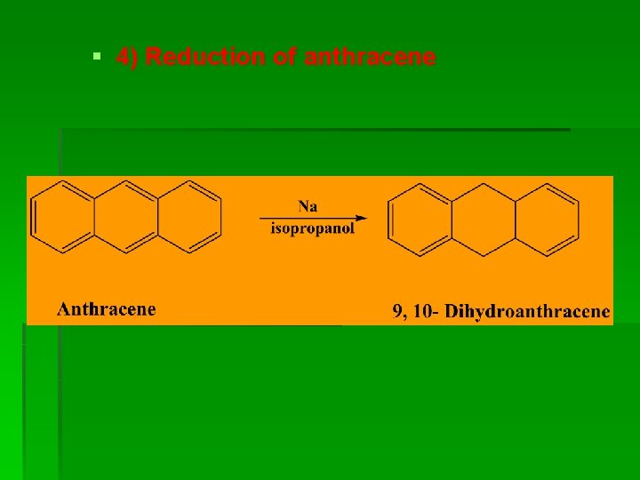 § 4) Reduction of anthracene § 4) Reduction of anthracene