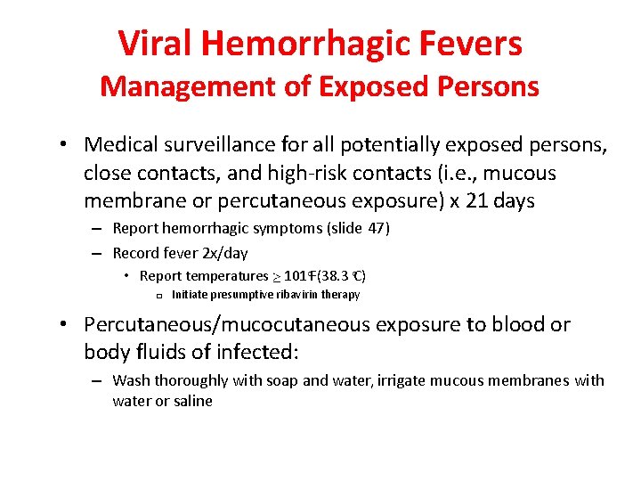 Viral Hemorrhagic Fevers Management of Exposed Persons • Medical surveillance for all potentially exposed