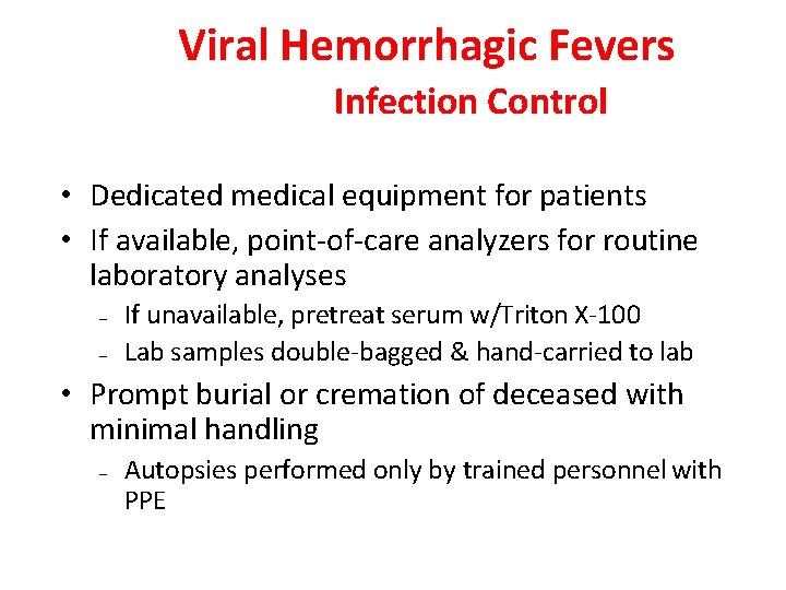 Viral Hemorrhagic Fevers Infection Control • Dedicated medical equipment for patients • If available,