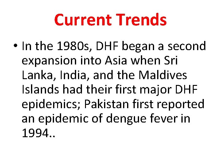 Current Trends • In the 1980 s, DHF began a second expansion into Asia