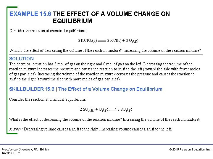 EXAMPLE 15. 6 THE EFFECT OF A VOLUME CHANGE ON EQUILIBRIUM Consider the reaction