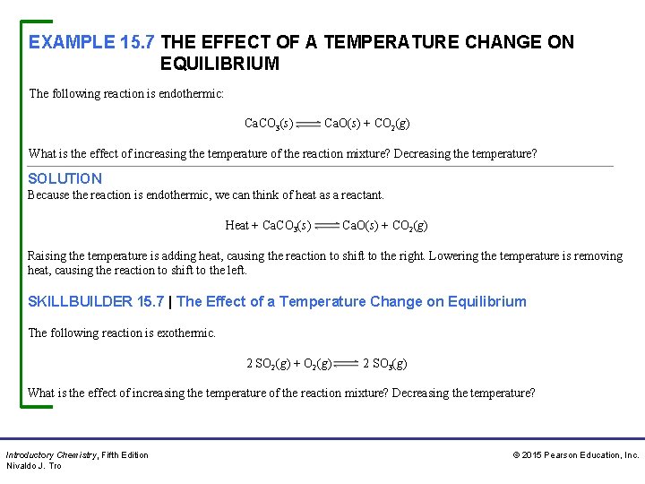 EXAMPLE 15. 7 THE EFFECT OF A TEMPERATURE CHANGE ON EQUILIBRIUM The following reaction