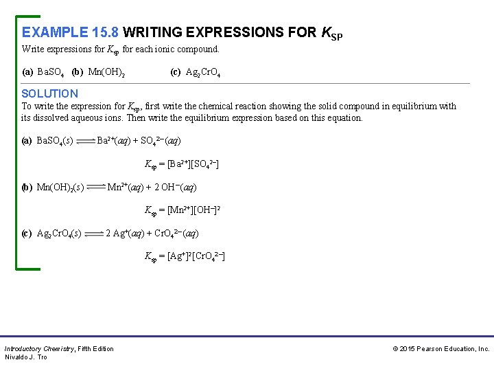 EXAMPLE 15. 8 WRITING EXPRESSIONS FOR KSP Write expressions for Ksp for each ionic
