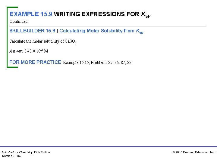 EXAMPLE 15. 9 WRITING EXPRESSIONS FOR KSP Continued SKILLBUILDER 15. 9 | Calculating Molar