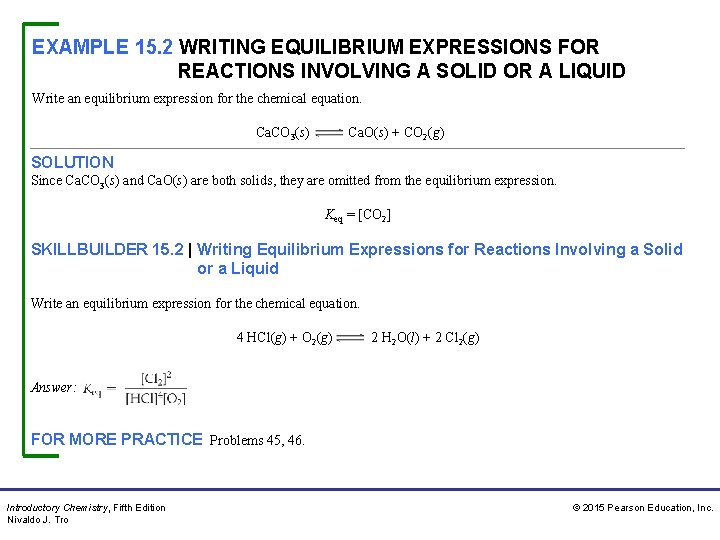 EXAMPLE 15. 2 WRITING EQUILIBRIUM EXPRESSIONS FOR REACTIONS INVOLVING A SOLID OR A LIQUID