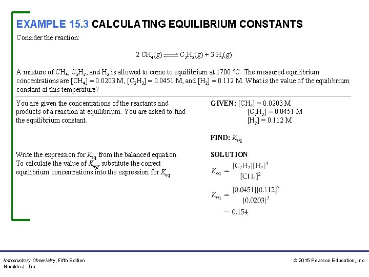 EXAMPLE 15. 3 CALCULATING EQUILIBRIUM CONSTANTS Consider the reaction: 2 CH 4(g) C 2