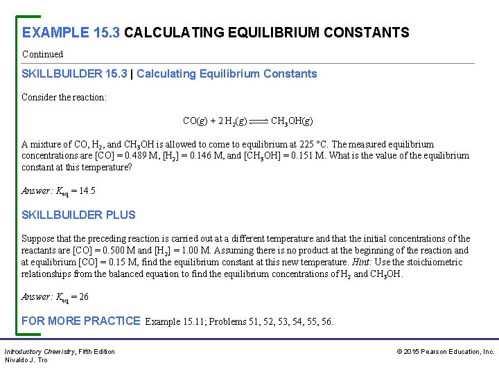 EXAMPLE 15. 3 CALCULATING EQUILIBRIUM CONSTANTS Continued SKILLBUILDER 15. 3 | Calculating Equilibrium Constants