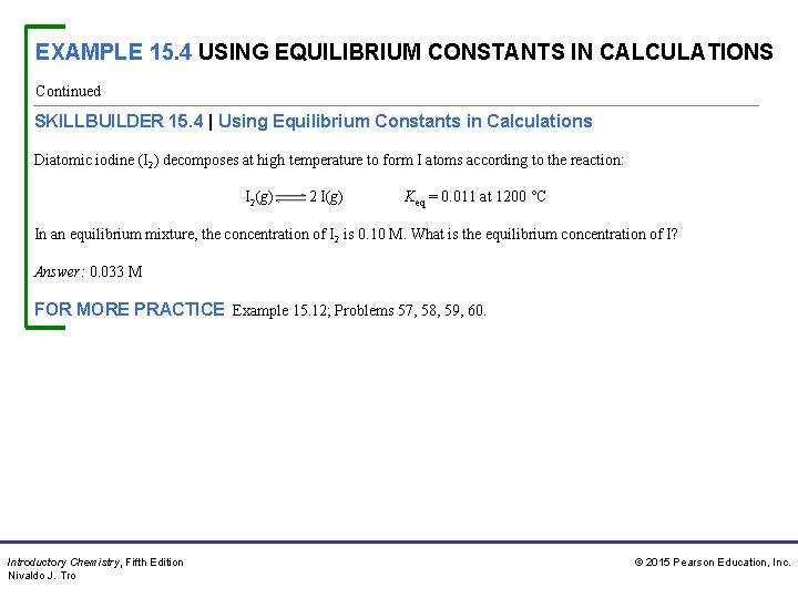 EXAMPLE 15. 4 USING EQUILIBRIUM CONSTANTS IN CALCULATIONS Continued SKILLBUILDER 15. 4 | Using