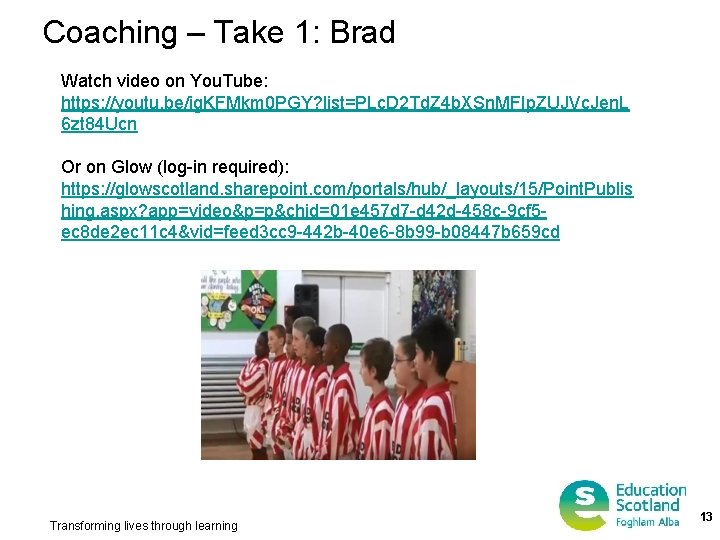 Coaching – Take 1: Brad Watch video on You. Tube: https: //youtu. be/ig. KFMkm