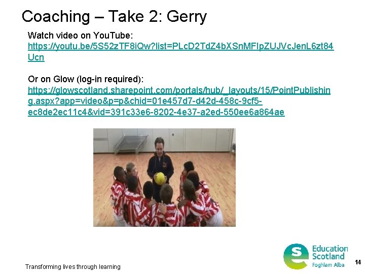 Coaching – Take 2: Gerry Watch video on You. Tube: https: //youtu. be/5 S