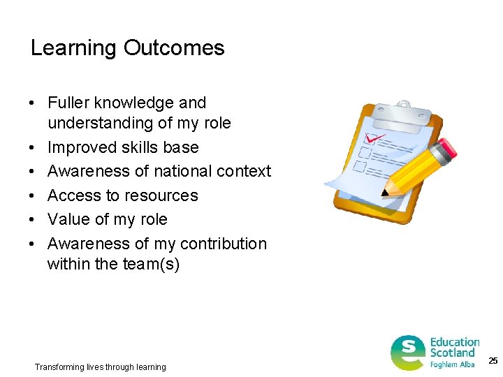 Learning Outcomes • Fuller knowledge and understanding of my role • Improved skills base