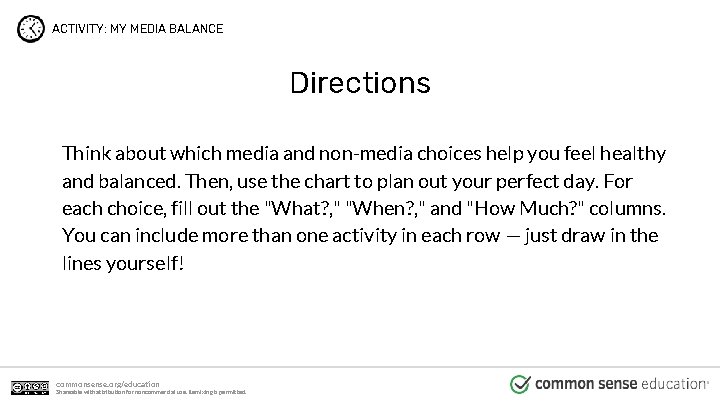 ACTIVITY: MY MEDIA BALANCE Directions Think about which media and non-media choices help you