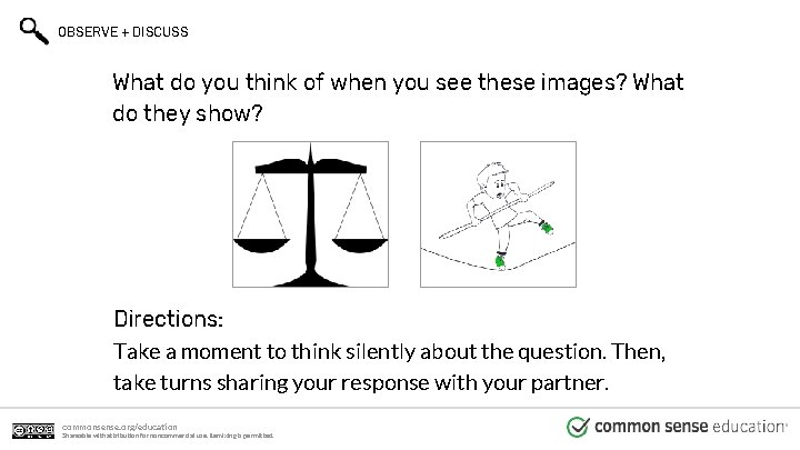 OBSERVE + DISCUSS What do you think of when you see these images? What