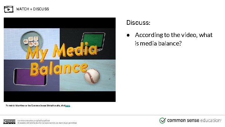 WATCH + DISCUSS Discuss: ● According to the video, what is media balance? To