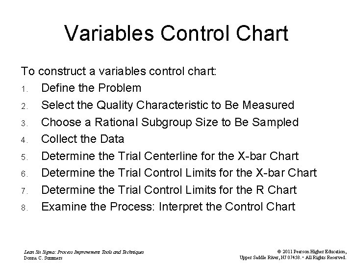 Variables Control Chart To construct a variables control chart: 1. Define the Problem 2.