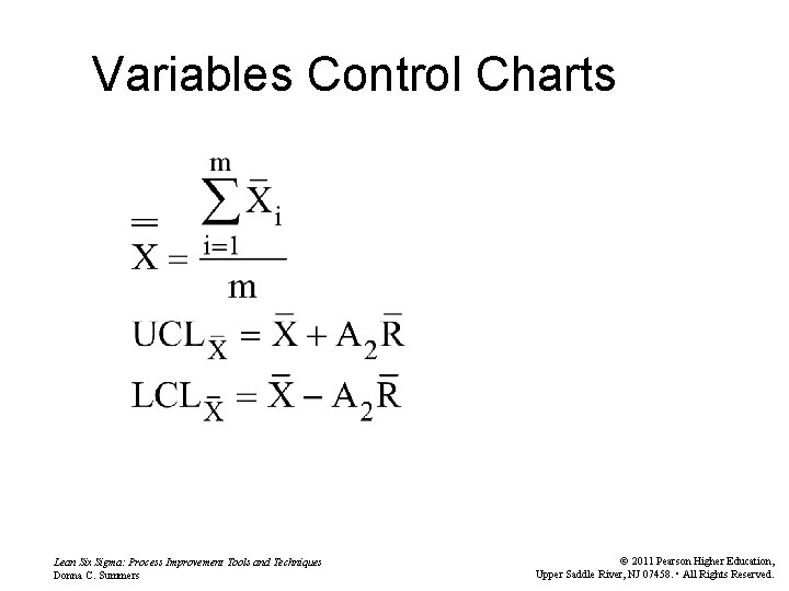 Variables Control Charts Lean Six Sigma: Process Improvement Tools and Techniques Donna C. Summers