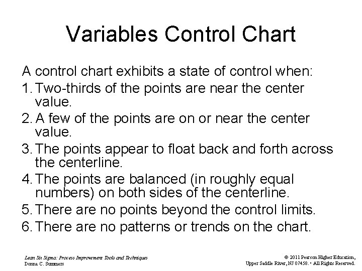 Variables Control Chart A control chart exhibits a state of control when: 1. Two-thirds