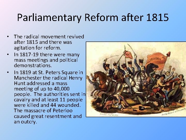 Parliamentary Reform after 1815 • The radical movement revived after 1815 and there was