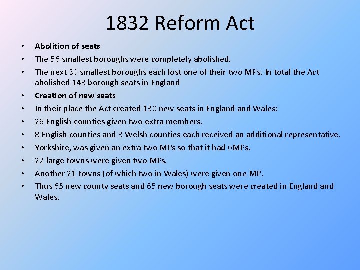 1832 Reform Act • • • Abolition of seats The 56 smallest boroughs were