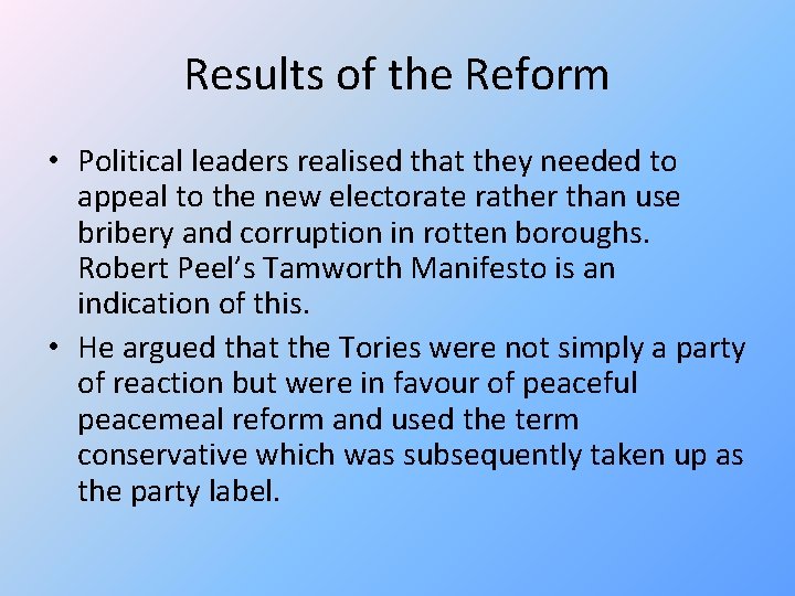 Results of the Reform • Political leaders realised that they needed to appeal to