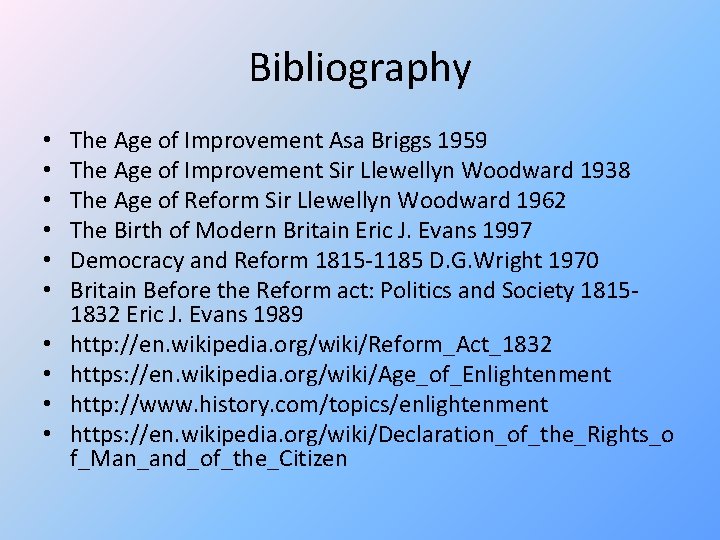 Bibliography • • • The Age of Improvement Asa Briggs 1959 The Age of