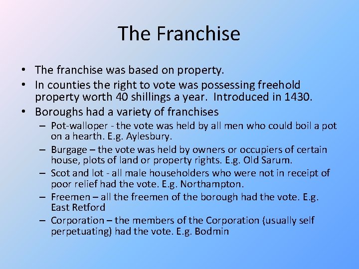 The Franchise • The franchise was based on property. • In counties the right